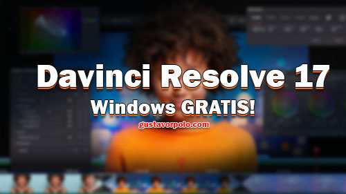 Lee más sobre el artículo Descarga DaVinci Resolve 17 Completo Windows  Gratis